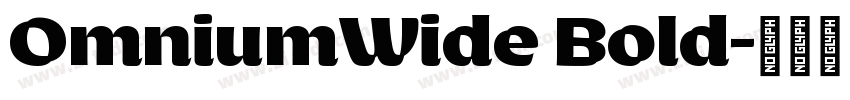 OmniumWide Bold字体转换 OmniumWide Bold字体转换